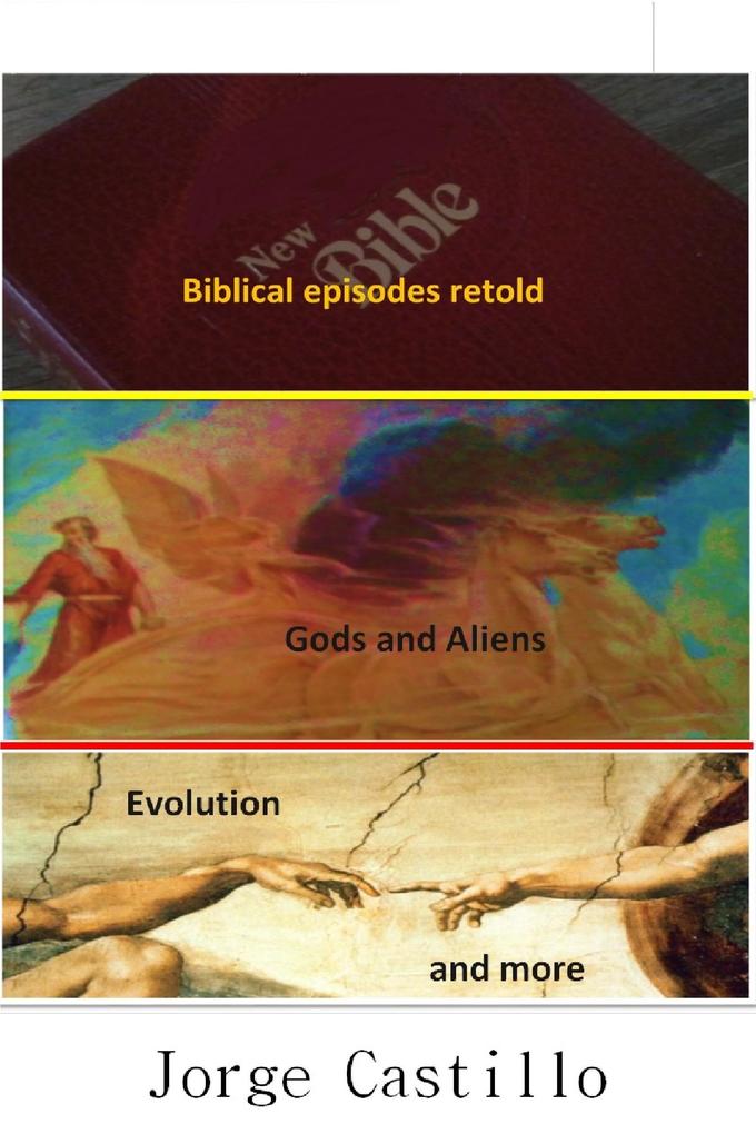 Biblical episodes retold gods and aliens evolution and more