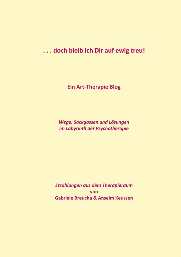 . . . doch bleib ich Dir auf ewig treu!