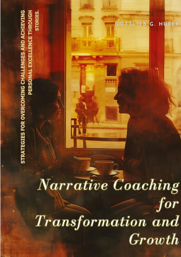 Narrative Coaching for Transformation and Growth
