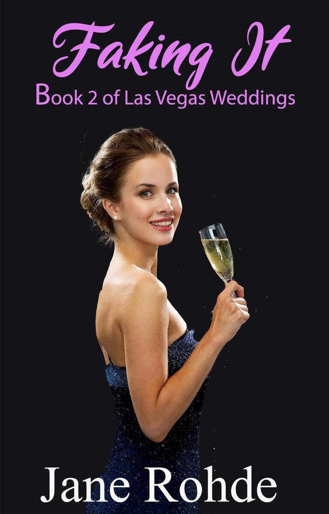 Faking It (Las Vegas Weddings #2)