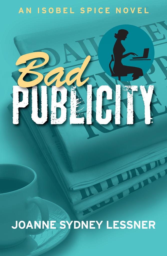 Bad Publicity (Isobel Spice Mysteries #2)