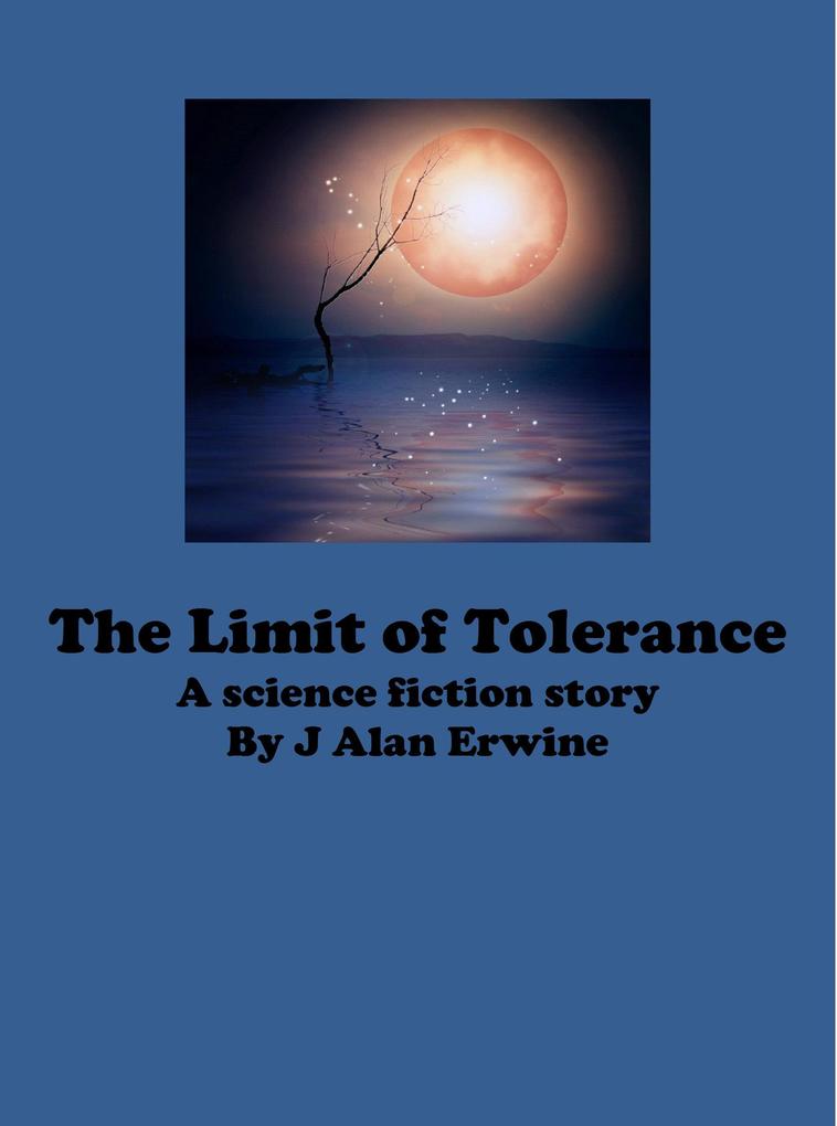 The Limit of Tolerance