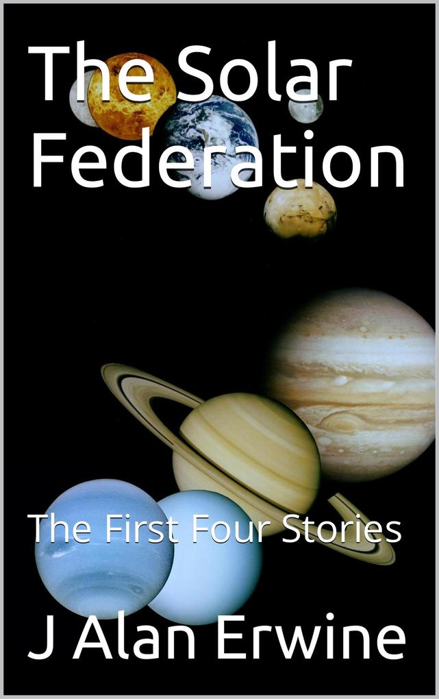 The Solar Federation: The First Four Stories