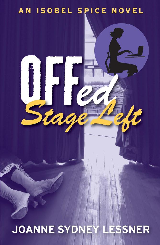 Offed Stage Left (Isobel Spice Mysteries #4)