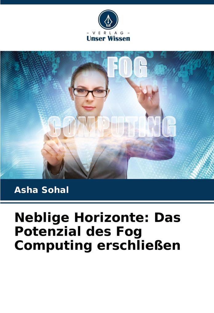 Neblige Horizonte: Das Potenzial des Fog Computing erschließen