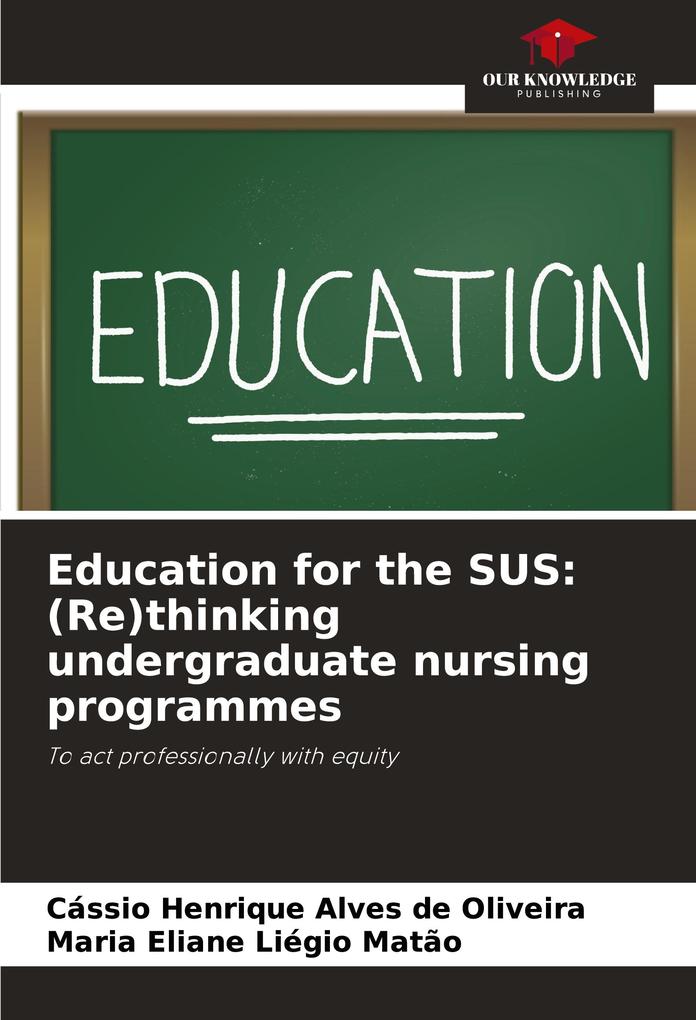 Education for the SUS: (Re)thinking undergraduate nursing programmes