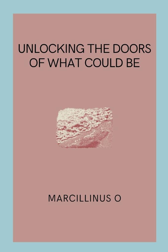 Unlocking the Doors of What Could Be
