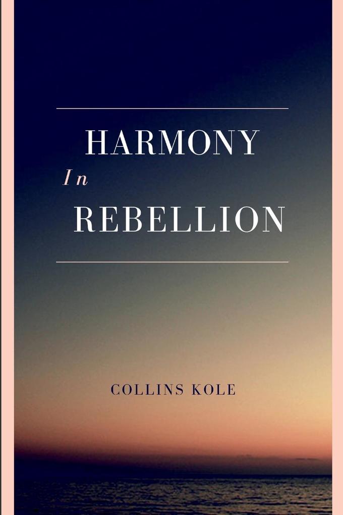 Harmony in Rebellion