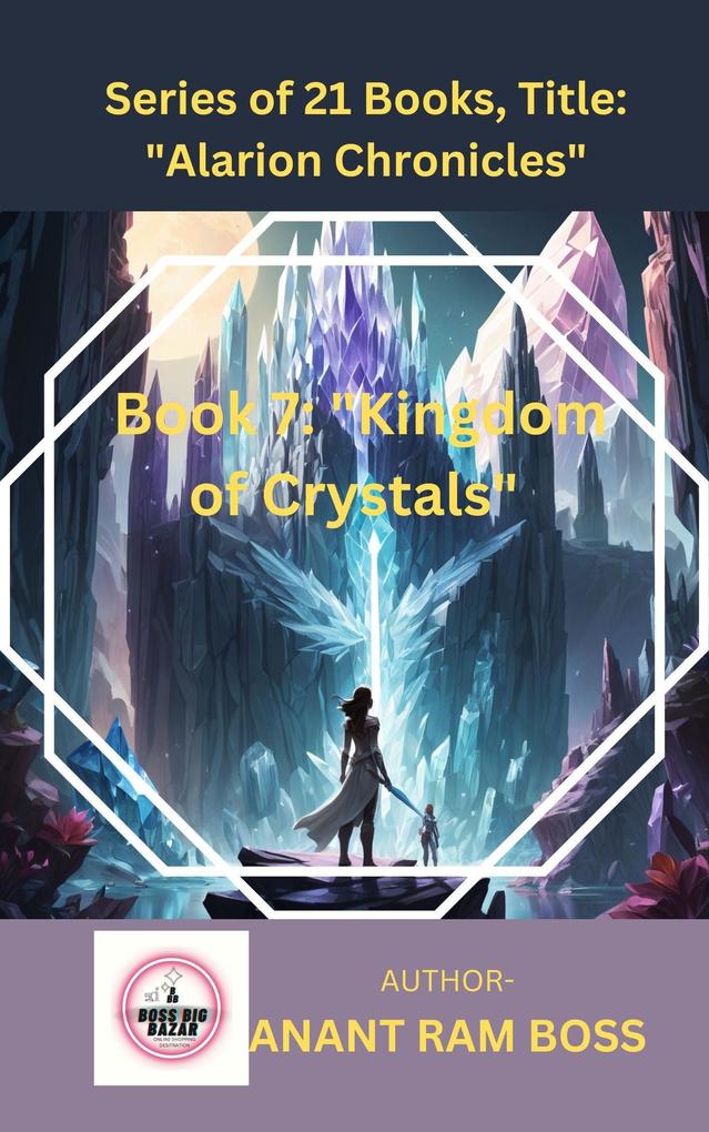 Kingdom of Crystals (Alarion Chronicles Series #7)