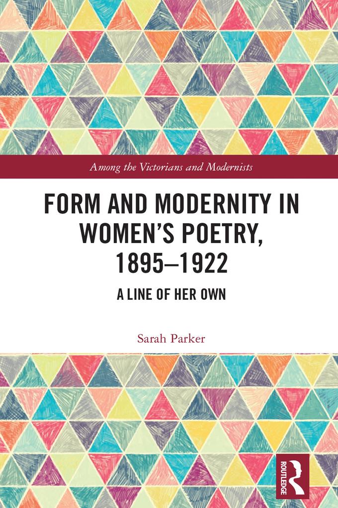 Form and Modernity in Women's Poetry 1895-1922