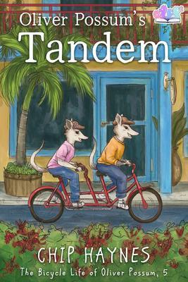 Oliver Possum's Tandem (The Bicycle Life of Oliver Possum #5)