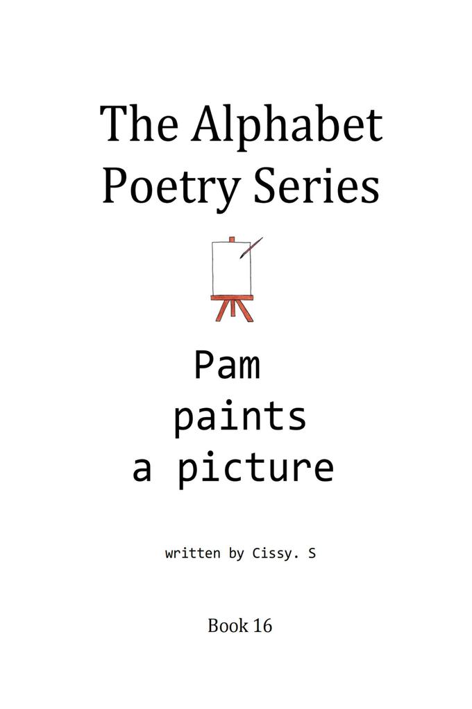 Pam Paints a Picture (The Alphabet Poetry Series #16)