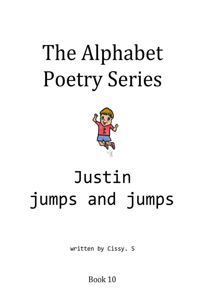 Justin Jumps and Jumps (The Alphabet Poetry Series #10)