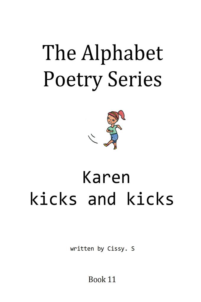 Karen Kicks and Kicks (The Alphabet Poetry Series #11)