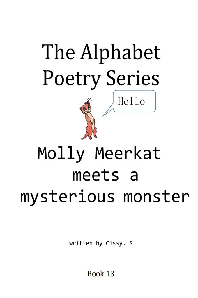 Molly Meerkat Meets a Mysterious Monster (The Alphabet Poetry Series #13)