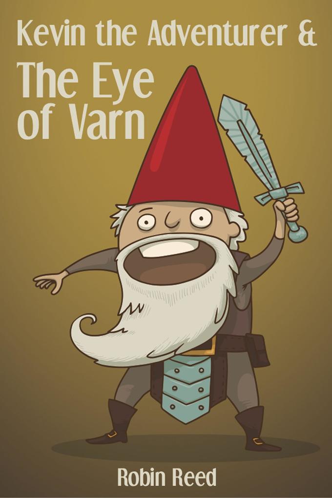 Kevin the Adventurer and the Eye of Varn