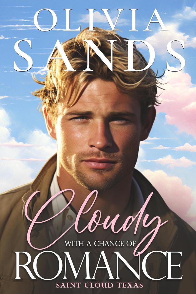 Cloudy with a Chance of Romance (Saint Cloud Texas #5)