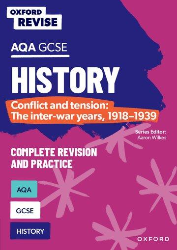 Oxford Revise: AQA GCSE History: Conflict and tension: The inter-war years 1918-1939 Complete Revision and Practice