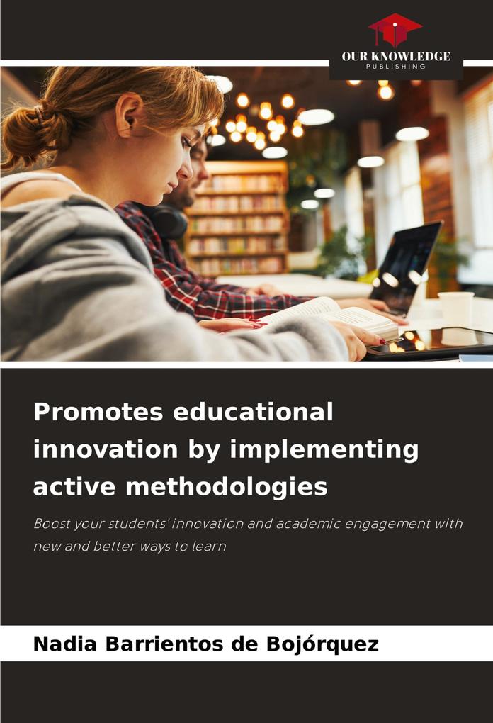 Promotes educational innovation by implementing active methodologies