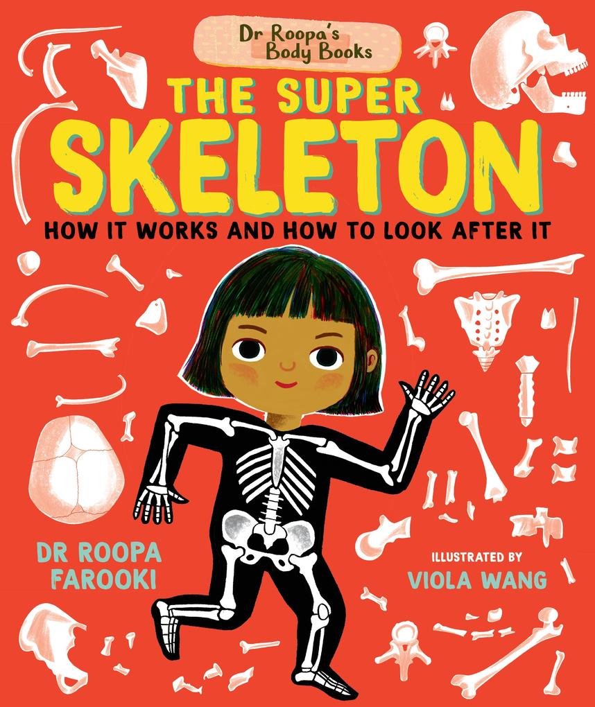 Dr Roopa‘s Body Books: The Super Skeleton