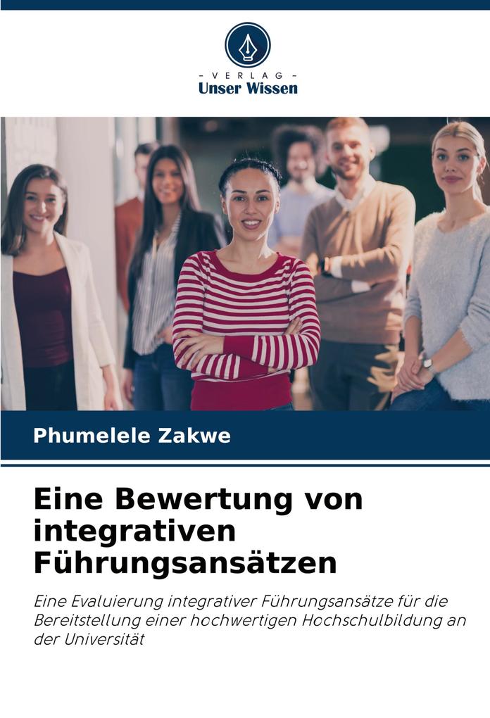 Eine Bewertung von integrativen Führungsansätzen