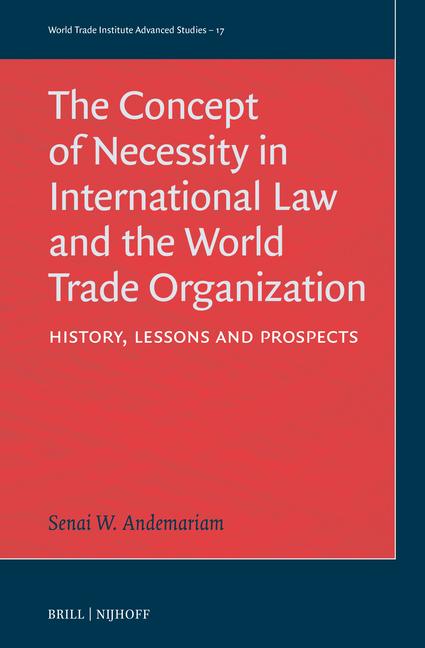 The Concept of Necessity in International Law and the World Trade Organization