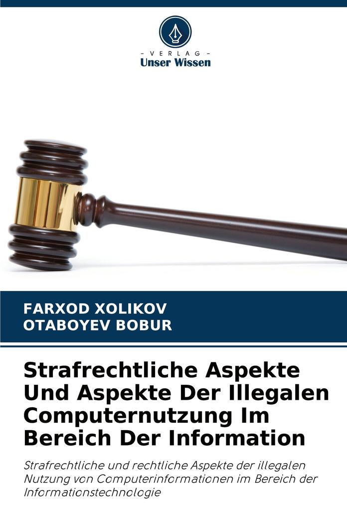 Strafrechtliche Aspekte Und Aspekte Der Illegalen Computernutzung Im Bereich Der Information