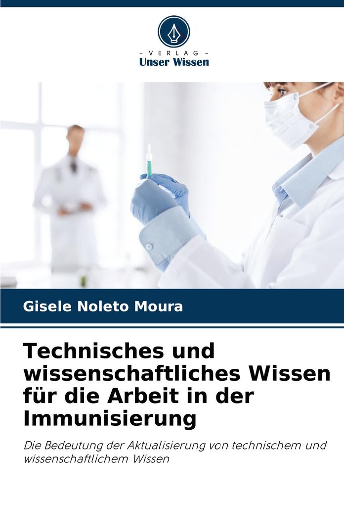 Technisches und wissenschaftliches Wissen für die Arbeit in der Immunisierung
