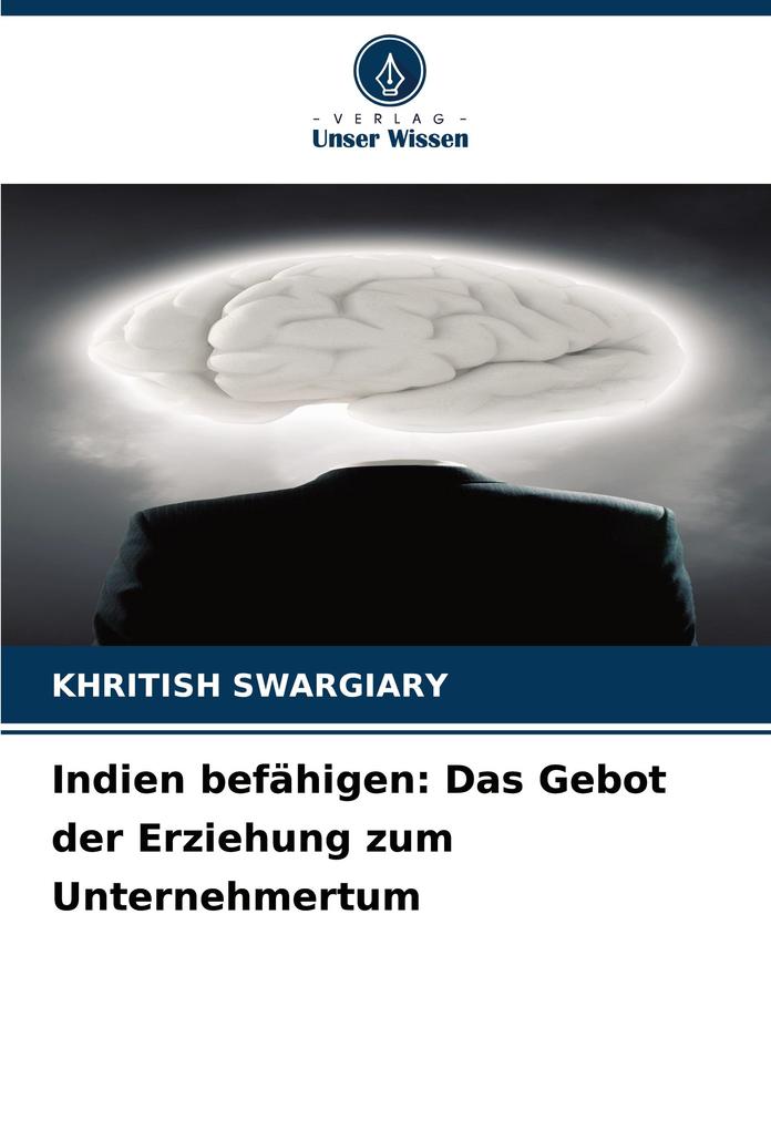 Indien befähigen: Das Gebot der Erziehung zum Unternehmertum