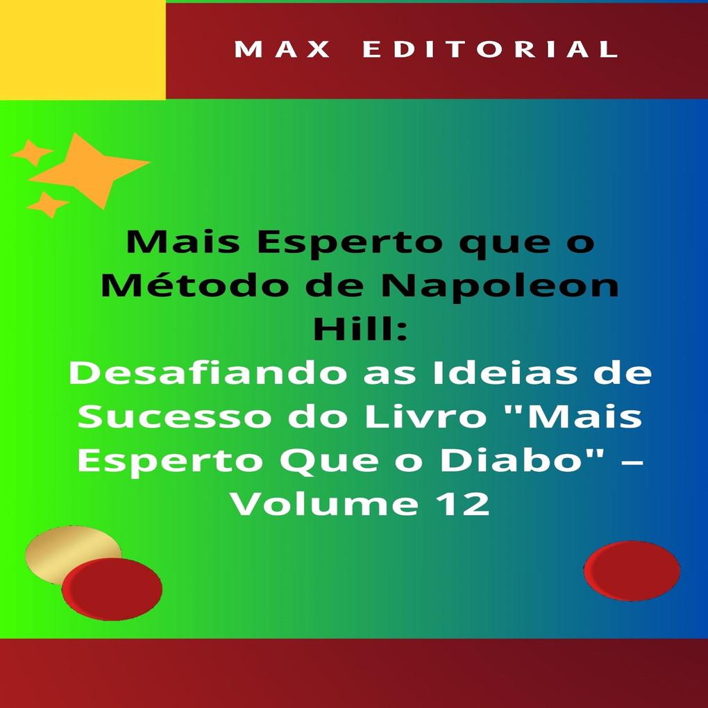 Mais Esperto Que o Método de Napoleon Hill: Desafiando as Ideias de Sucesso do Livro Mais Esperto Que o Diabo - Volume 12