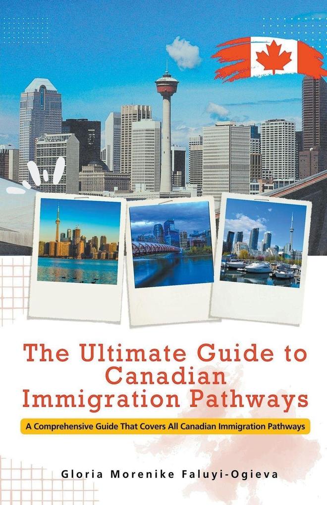The Ultimate Guide to Canadian Immigration Pathways