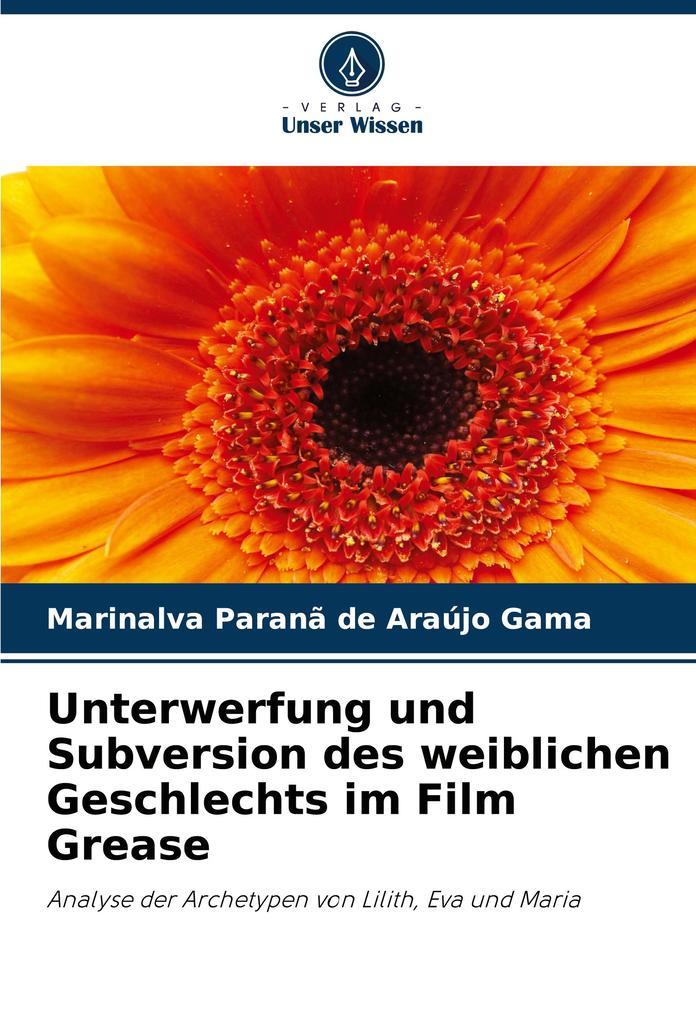 Unterwerfung und Subversion des weiblichen Geschlechts im Film Grease
