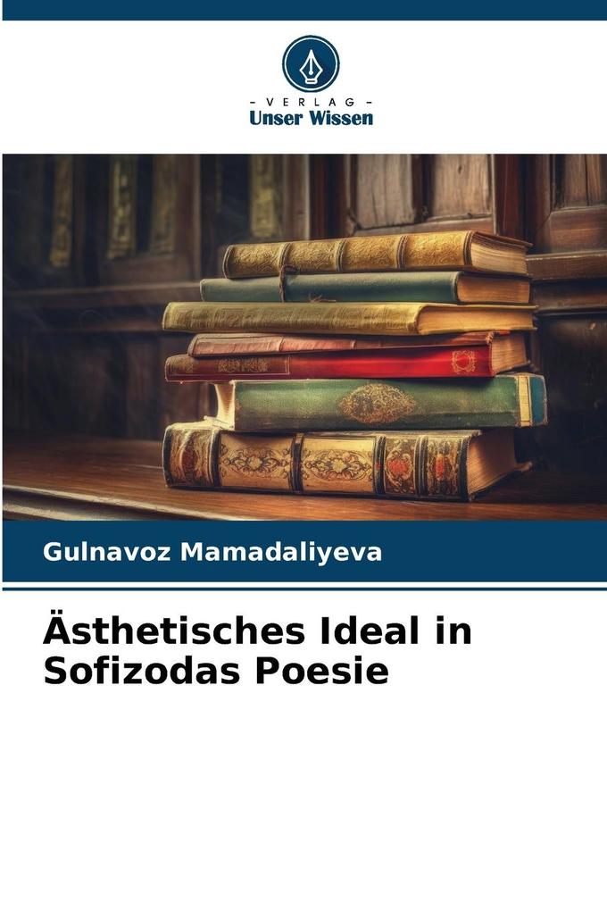 Ästhetisches Ideal in Sofizodas Poesie
