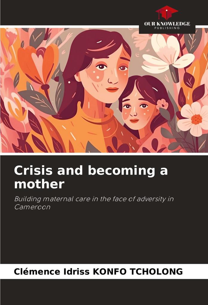 Crisis and becoming a mother