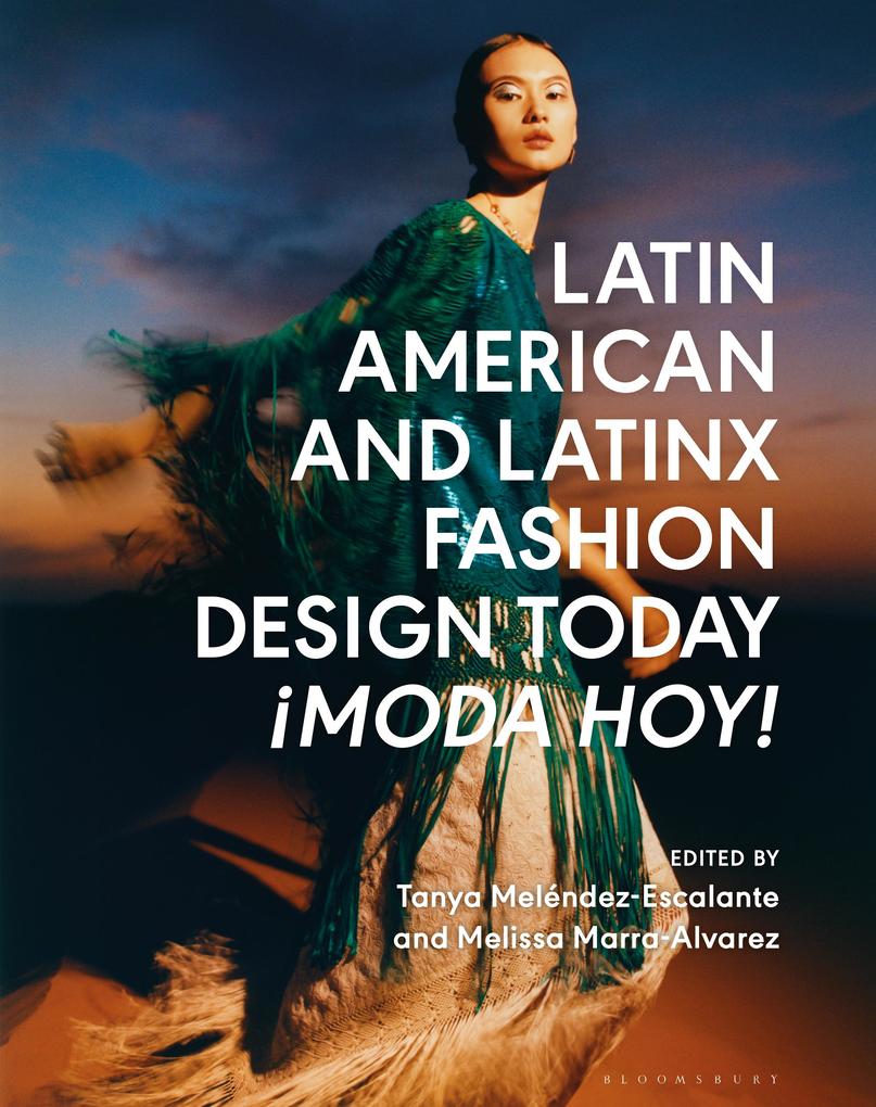 Latin American and Latinx Fashion  Today - ¡Moda Hoy!
