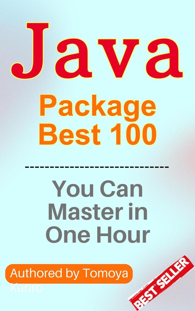Java Package Mastery: 100 Knock Series - Master Java in One Hour 2024 Edition
