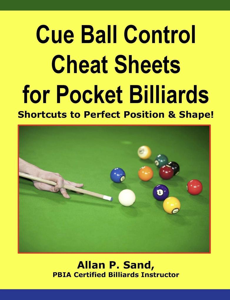 Cue Ball Control Cheat Sheets for Pocket Billiards - Shortcuts to Perfect Position & Shape