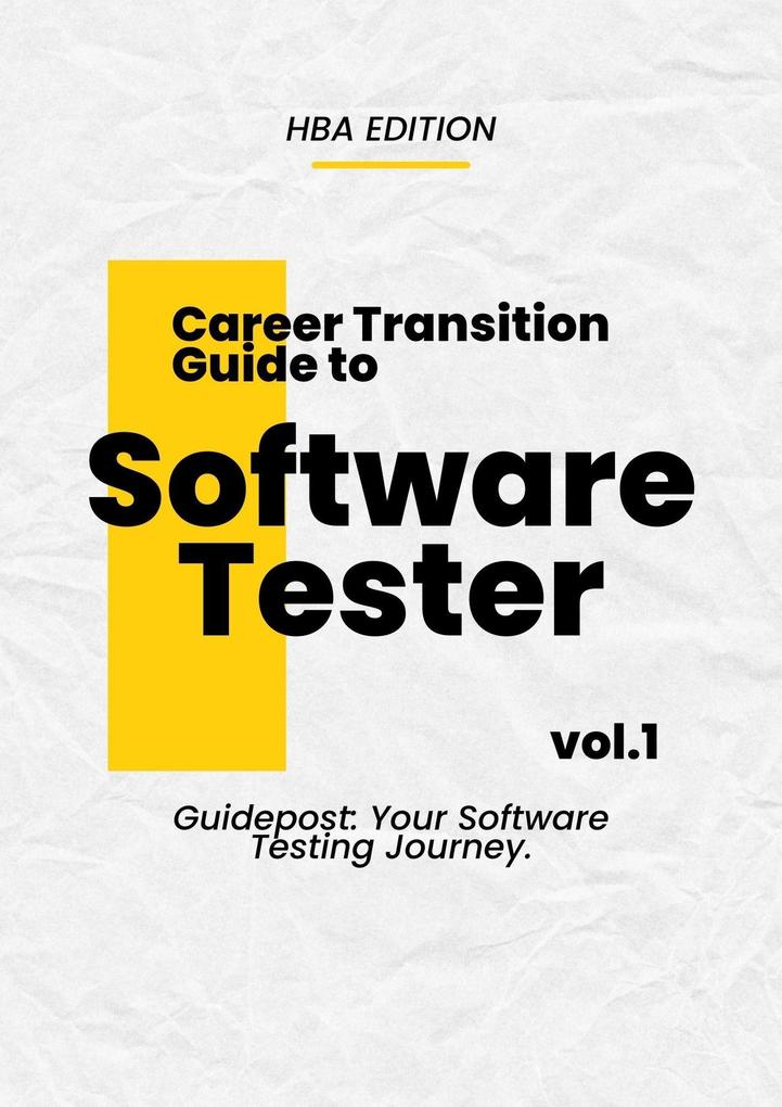 Career Transition Guide to Software Testing (HBA Series #1)