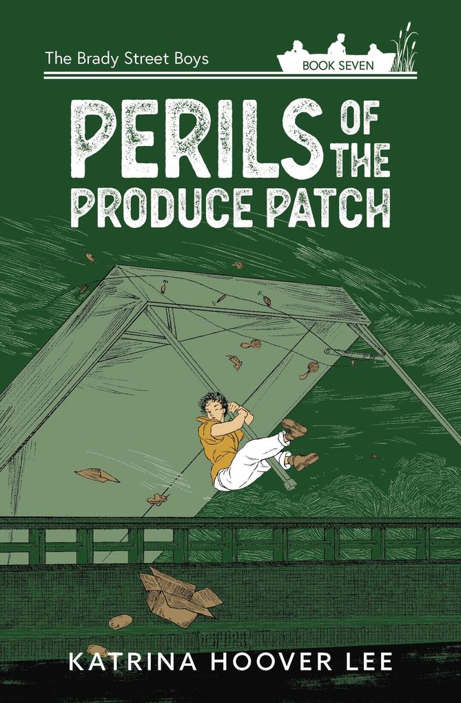 Perils of the Produce Patch (Brady Street Boys Midwest Adventure Series #7)