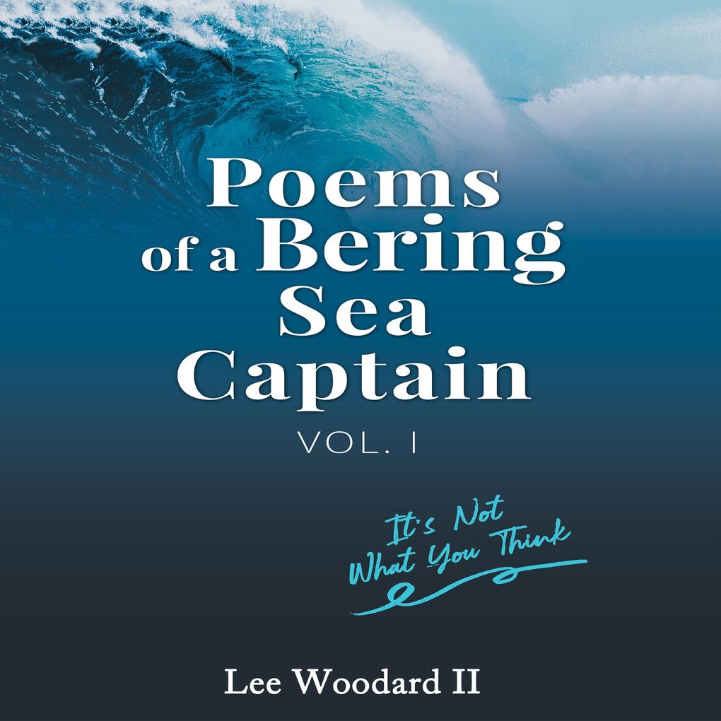 Poems of a Bering Sea Captain Vol 1