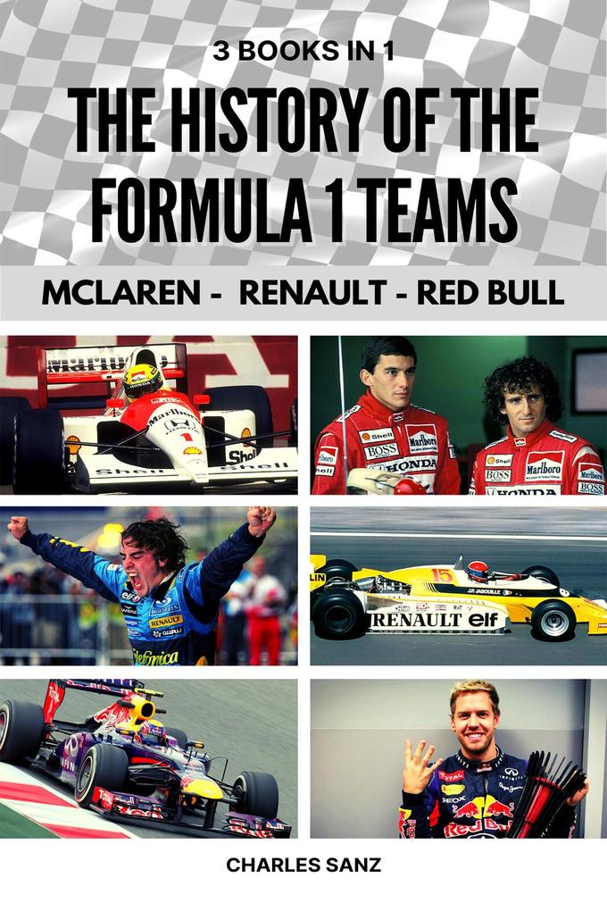 3 Books in 1: The History of Formula 1 Teams: McLaren - Renault - Red Bull
