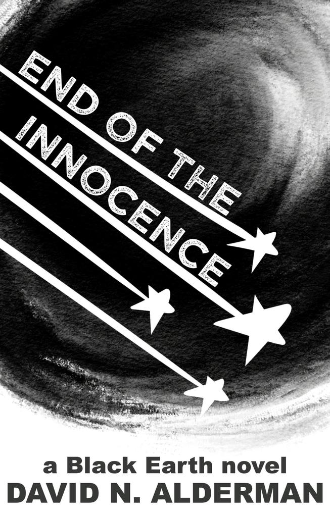 Black Earth: End of the Innocence (The Black Earth Series #1)