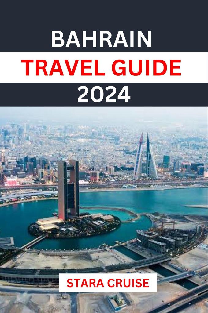 Bahrain Travel Guide 2024