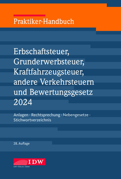 Praktiker-Handbuch Erbschaftsteuer Grunderwerbsteuer Kraftfahrzeugsteuer Andere Verkehrsteuern 2024 Bewertungsgesetz
