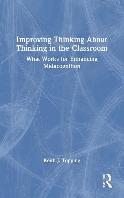 Improving Thinking About Thinking in the Classroom
