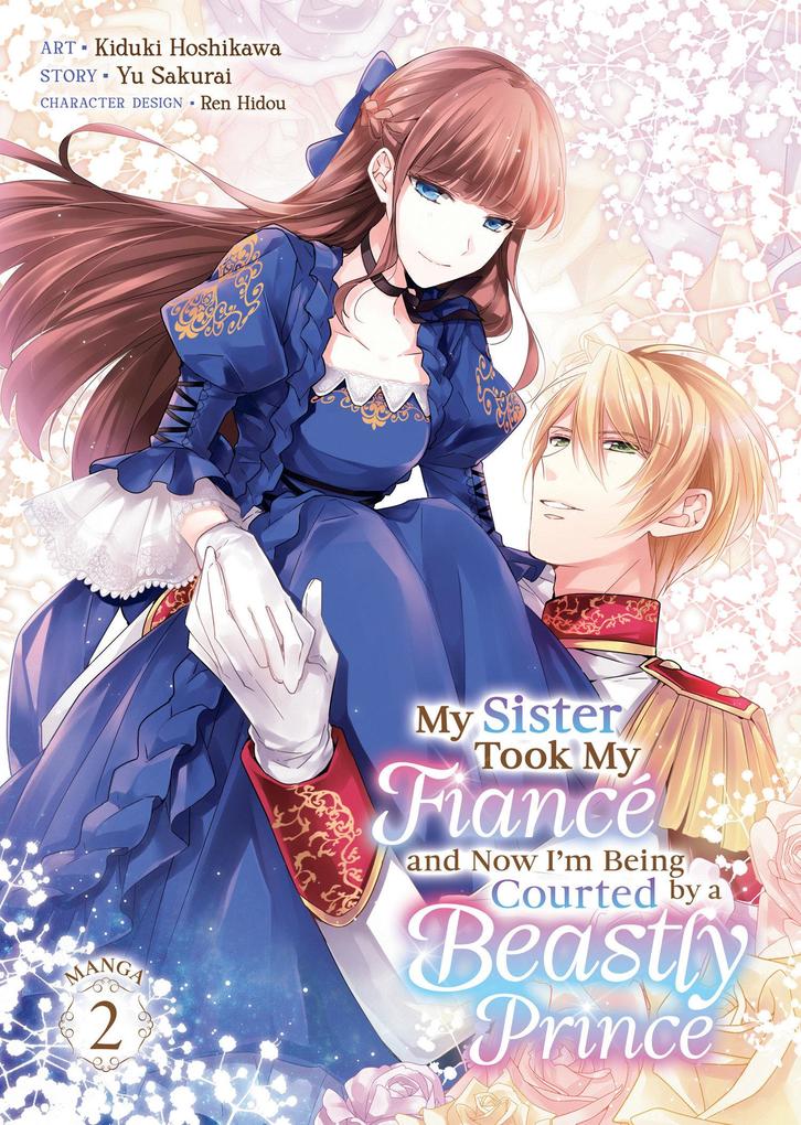 My Sister Took My Fiancé and Now I‘m Being Courted by a Beastly Prince (Manga) Vol. 2