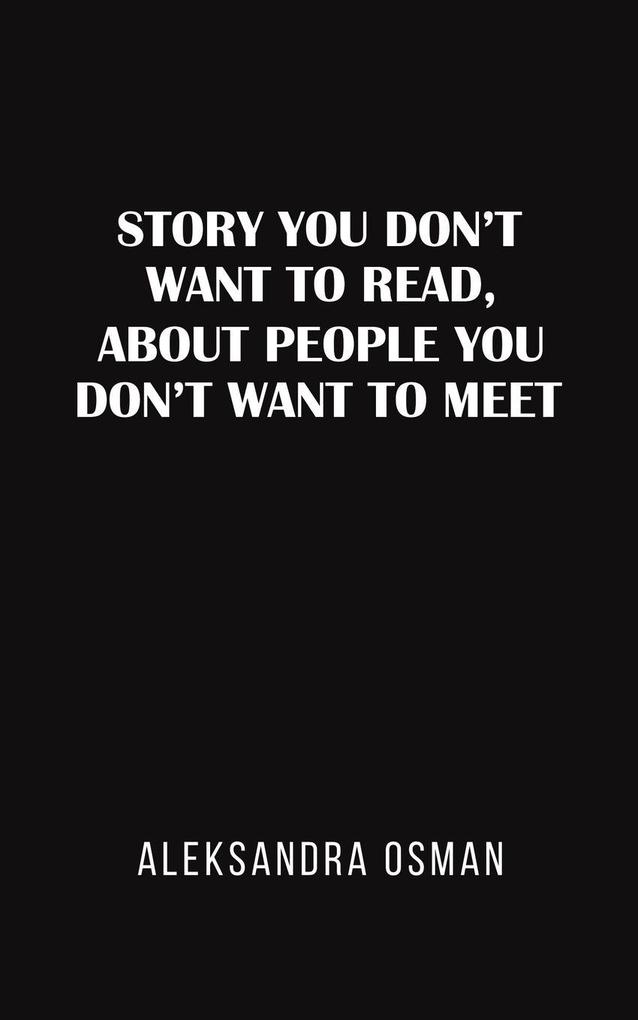 Story You Don't Want to Read About People You Don't Want to Meet