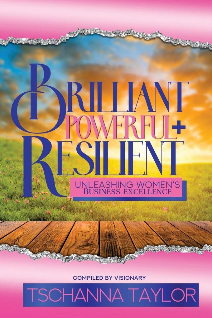 Brilliant Powerful & Resilient