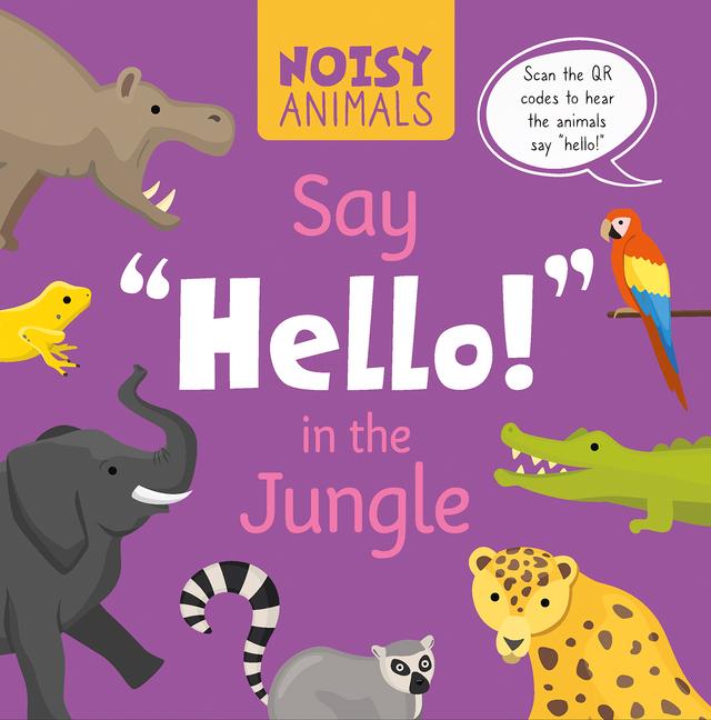 Noisy Animals Say ‘Hello!‘ in the Jungle