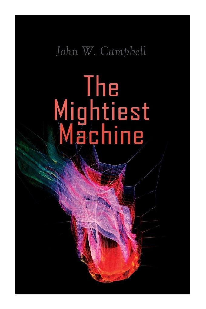 The Mightiest Machine